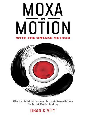 cover image of Moxa In Motion With the Ontake Method